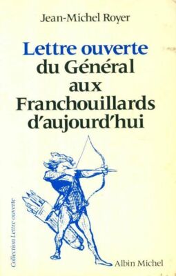 Offener Brief des Generals an die Franchos... - Jean-Michel Royer - V299395