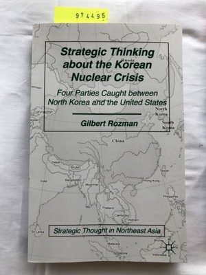 Strategic Thinking about the Korean Nuclear Crisis (Strategic Thought in Northea