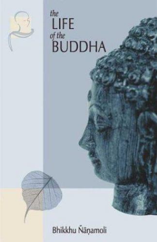 Life of the Buddha by Bhikkhu Ñanamoli (2003, Trade Paperback) for sale ...