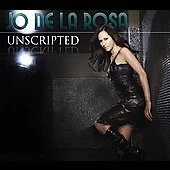 JO DE LA ROSA  -  UNSCRIPTED  -  CD, 2008