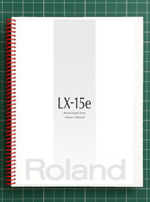 Roland LX-15e — 2 in 1 Owners Manual Guide Instructions — 110 Pages — USA Made