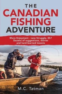 M C Tatman The Canadian Fishing Adventure (Paperback) (UK IMPORT)