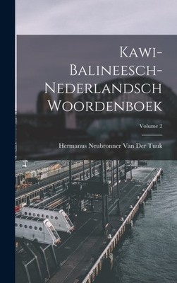 Van Der Tuuk - Kawi-Balineesch-Nederlandsch Woordenboek  Volume 2 - Ne - X555z