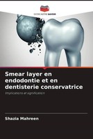 Shazia Mahreen | Smear Layer En Endodontie Et En Dentisterie Conservatrice