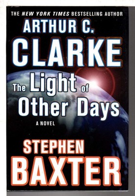 The Light of Other Days - hardcover Stephen Baxter|Arthur C. Clarke