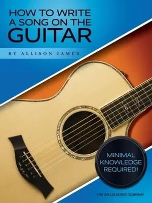 Allison James | How to Write a Song on the Guitar - Minimal Knowledge...