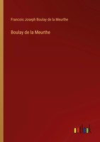 Francois Joseph Boulay De La Meurthe | Boulay De La Meurthe | Taschenbuch (2022)