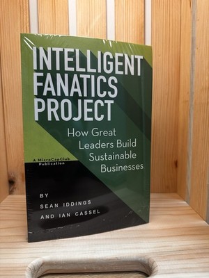 Intelligent Fanatics Project : How Great Leaders Build Sustainable-LAST NEW Copy