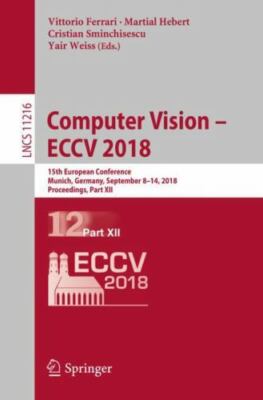 Computer Vision - Eccv 2018 : 15th European Conference, Munich, Germany, Sept...