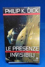 Oscar varia 1647 - PHILIP K. DICK - LE PRESENZE INVISIBIL. VOL. 2