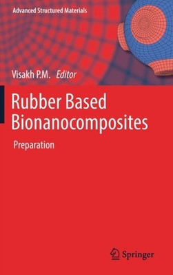 Visakh P. M. - Rubber Based Bionanocomposites   Preparation - New hard - X555z