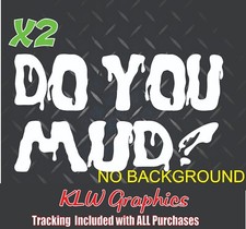Do You Mud Decal Sticker Turbo Diesel Truck 7.3 6.6 Crew Cab Atv 4x4 Offroad Bog Do You Mud Decal Sticker Turbo Diesel Truck 7.3 6.6 Crew Cab Atv 4x4 Offroad Bog