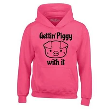 Getting' Piggy With It Funny Pig Hoodie Funny Sweatshirt