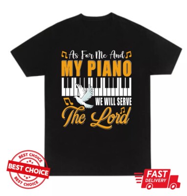 As For Me And My Piano We Will Serve The Lord Cool Christian Unisex Black Shirt