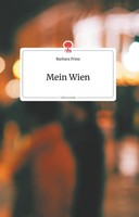 Mein Wien. Life Is A Story - Story.One Barbara Prinz