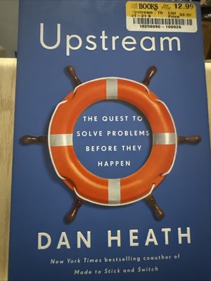 Upstream : The Quest to Solve Problems Before They Happen by Dan Heath (2020,...