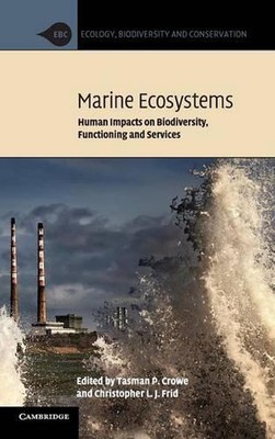 Marine Ecosystems: Human Impacts on Biodiversity, Functioning and Services by Ta