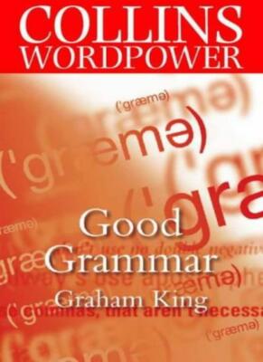 Good Grammar (Collins Word Power) By Graham King