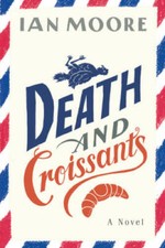 Death and Croissants: A Novel (Follet Valley Mysteries) - Paperback - VERY GOOD