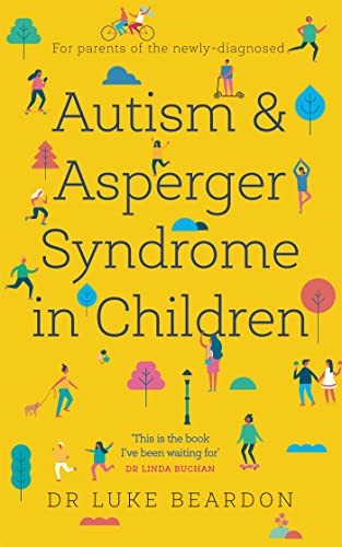 Autism and Asperger Syndrome in Childhood: For parents and carer