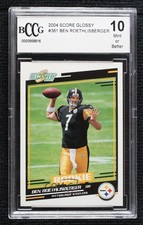 2004 Score Rookie Glossy Ben Roethlisberger #381 BCCG 10 Mint or Better hg6