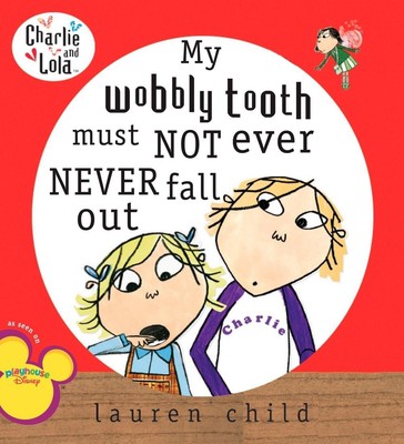 My Wobbly Tooth Must Not Ever Never Fall Out von Lauren Child (Englisch) Taschenbuch