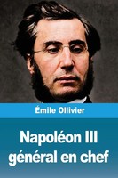 NapoléOn III GéNéRal En Chef ÉMile Ollivier Taschenbuch FranzöSisch 2025