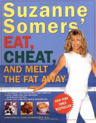 Suzanne Somer's Eat, Cheat, and Melt the Fat away by Somers, Suzanne 1400047064