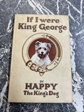 VINTAGE BOOK IF I WERE KING GEORGE BY HAPPY THE KINGS DOG FIRST EDITION