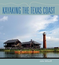 Kayaking the Texas Coast (Volume 18) (Gulf Coast Books, sponsored by Texas A...