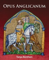 Tany Bentham | Opus Anglicanum | Taschenbuch | Englisch (2021)
