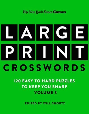 New York Times Games Crosswords : 120 Easy to Hard Puzzles to Keep You Sharp,...