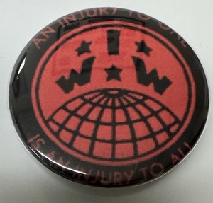 INDUSTRIAL WORKERS OF THE WORLD PINBACK BUTTON PIN