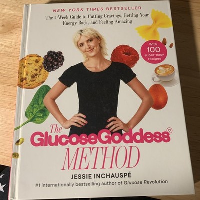 Glucose Goddess Method : The 4-Week Guide to Cutting Cravings, Jessie Inchauspe