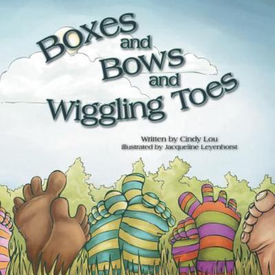 Boxes and Bows and Wiggling Toes by Lou, Cindy