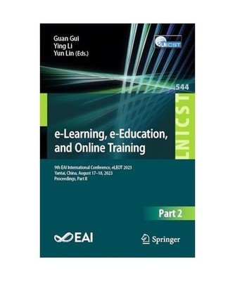 e-Learning, e-Education, and Online Training: 9th EAI International Conference, 