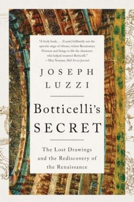 Botticelli's Secret Joseph Luzzi