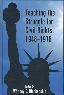 Teaching the struggle for civil rights, 1948-1976. Teaching critical themes in A