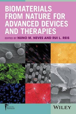 Biomaterials from Nature for Advanced Devices and Therapies by Nuno M. Neves (En