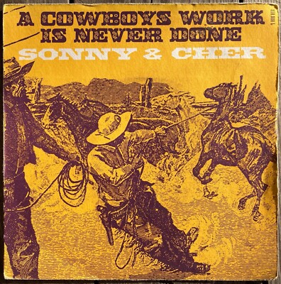 45t Sonny & Cher - A Cowboys Work Is Never Done - 7'' - 1972