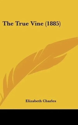 Elizabeth Charles | The True Vine (1885) | Buch | Englisch (2010)