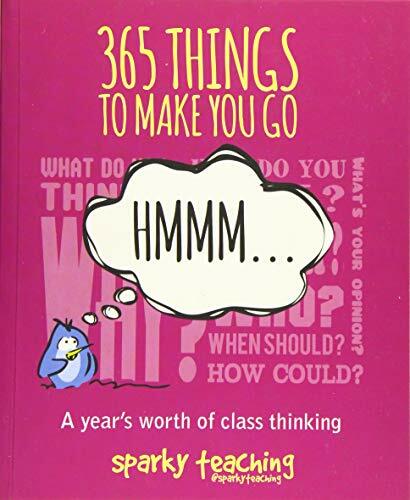 365 Things To Make You Go Hmmm...-Sparky Teaching