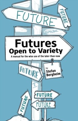 Bergheim - Futures - Open to Variety  A manual for the wise use of the - X555z