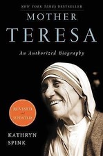 Mother Teresa (Revised Edition): An Authorized Biography by Spink, Kathryn