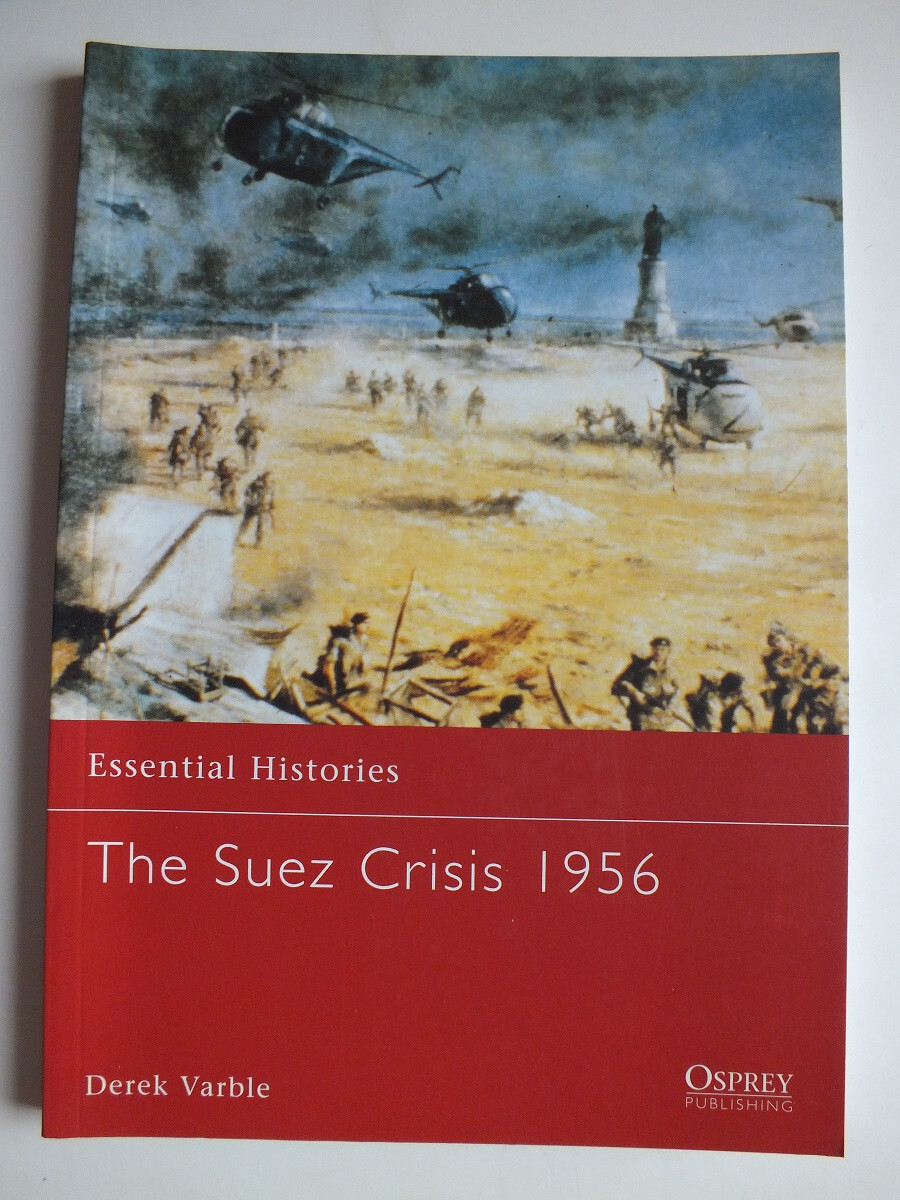 The Suez Crisis 1956 (Essential Histories 49)
