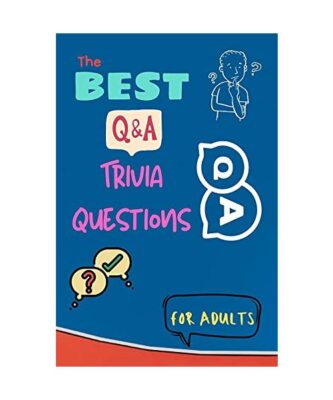The Best Trivia Questions for Adults: Play with the your Family or Friends Tonig