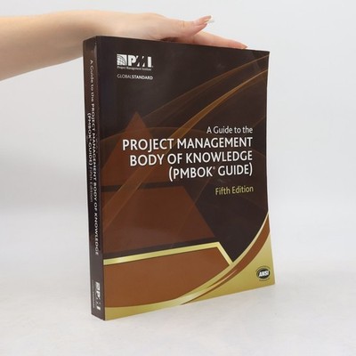 A Guide to the Project Management Body of Knowledge (PMBOK  guide)  |  kolektiv