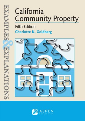 California Community Property (Examples & Explanations) Fifth Edition