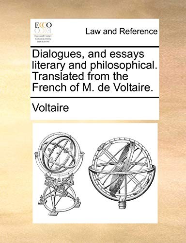 Dialogues, and essays literary and philosophica. Voltaire<|