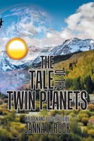 The Tale Of The Twin Planets Janna L. Ruck Taschenbuch Kartoniert / Broschiert